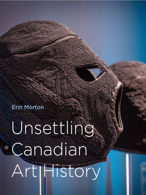 Title details for Unsettling Canadian Art History by Erin Morton - Available